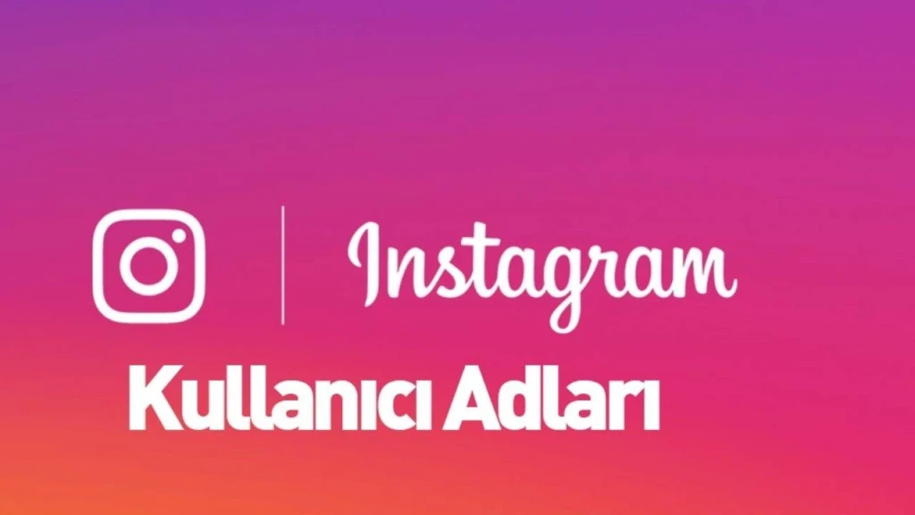 En Güzel Instagram Kullanıcı Adları (Erkek – Kadın)