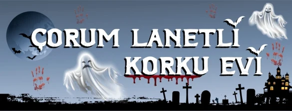 Çorum Lanetli Korku Evi