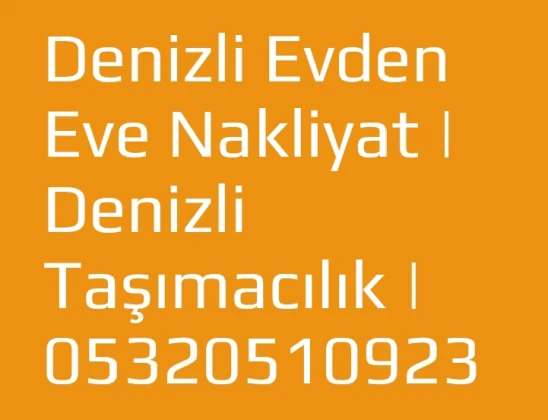 Denizli Evden Eve Nakliyat