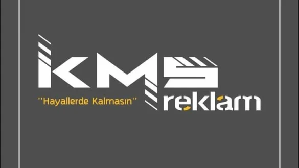 Kms Reklam | Kahramanmaraş Reklam Hizmeti