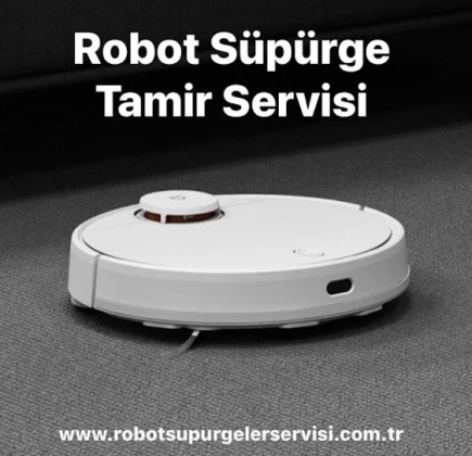 Robot Süpürge Servisi