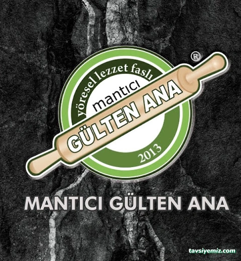 Mantıcı Gülten Ana