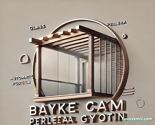Bayke Cam Ordu & Tente & Giyotin & Pergola