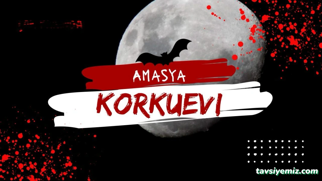 Amasya Korku Evi