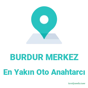 Burdur Anahtar & Çilingir Burdur Anahtarcı