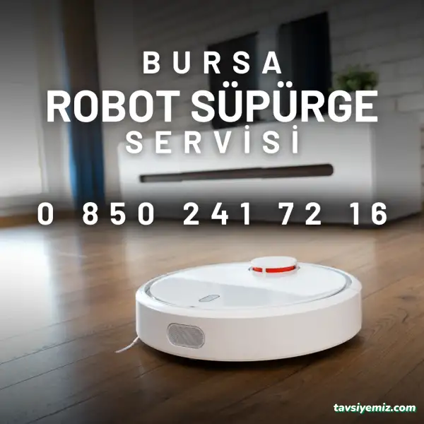 Bursa Robot Süpürge Servisi