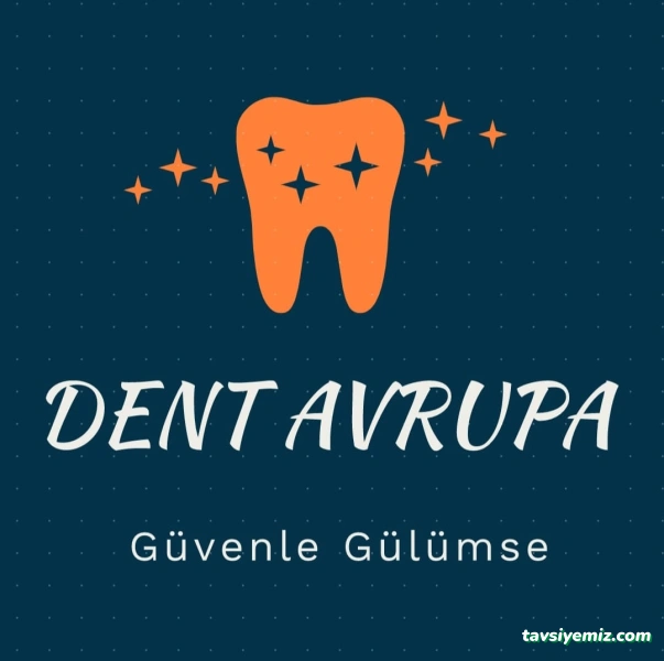 Dent Avrupa Özel Ağız Diş Sağlığı Polikliniği