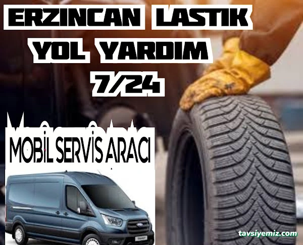 Erzincan Lastik Yol Yardım 7/24