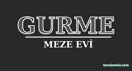 Gurme Meze Evi