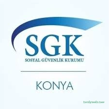 Konya Sosyal Güvenlik İl Müdürlüğü