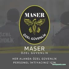 Maser Özel Güvenlik Hizmetleri A.ş.