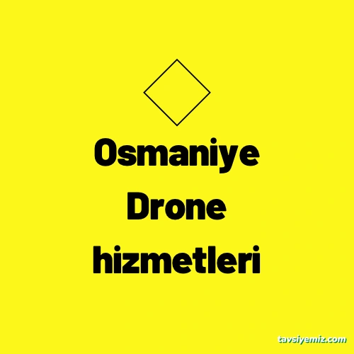 Osmaniye Drone