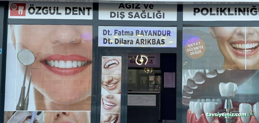 Özgül Dent Ağız Ve Diş Sağlığı Polikliniği